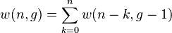 
   \displaystyle 
   w(n,g) 
   =
   \sum_{k=0}^{n}
   w(n-k,g-1)
