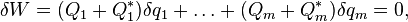  \delta W = (Q_1 + Q^*_1)\delta q_1 + \ldots + (Q_m + Q^*_m)\delta q_m = 0,