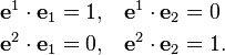 \begin{align}
\mathbf{e}^1\cdot\mathbf{e}_1=1, &\quad\mathbf{e}^1\cdot\mathbf{e}_2=0\\
\mathbf{e}^2\cdot\mathbf{e}_1=0, &\quad \mathbf{e}^2\cdot\mathbf{e}_2=1.
\end{align}
