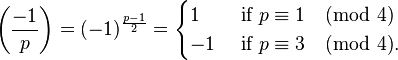 \left(\frac{-1}{p}\right)  = (-1)^{\frac{p-1}{2}}
=\begin{cases}
1 & \mbox{ if }p \equiv 1\pmod{4} \\
-1 & \mbox{ if }p \equiv 3\pmod{4}.  
\end{cases}