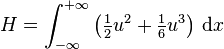 H = \int_{-\infty}^{+\infty} \left( \tfrac12 u^2 + \tfrac16 u^3 \right)\, \text{d}x\,