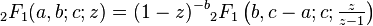 {}_2F_1 (a,b;c;z) = (1-z)^{-b} {}_2F_1 \left (b,c-a;c;\tfrac{z}{z-1} \right )