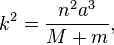 k^2=\frac{n^2a^3}{M+m},