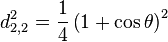 d_{2,2}^{2} = \frac{1}{4}\left(1 +\cos \theta\right)^2