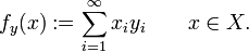 f_y(x) := \sum_{i=1}^{\infty} x_i y_i \qquad x \in X.