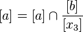 
[a] =[a]\cap \frac{[b]}{[x_3]} 
