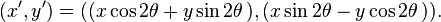 (x',y') = ((x \cos 2\theta + y \sin 2\theta\,) , (x \sin 2\theta - y \cos 2\theta\,)) .