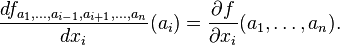 \frac{df_{a_1,\ldots,a_{i-1},a_{i+1},\ldots,a_n}}{dx_i}(a_i) = \frac{\partial f}{\partial x_i}(a_1,\ldots,a_n).