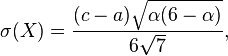 \sigma(X) = \frac{(c-a)\sqrt{\alpha(6-\alpha)}}{6 \sqrt 7},