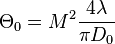 \Theta_0=M^2 {4\lambda \over \pi D_0}