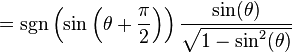 = \sgn\left( \sin \left(\theta+ \frac{\pi}{2}\right)\right) \frac{\sin(\theta)}{\sqrt{1 - \sin^2(\theta)}}