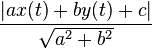 \frac{|ax(t)+by(t)+c|}{\sqrt{a^2+b^2}}