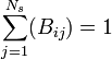  \sum_{j=1}^{N_s}(B_{ij}) = 1