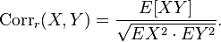 
\text{Corr}_r(X,Y) = \frac{E[XY]}{\sqrt{EX^2\cdot EY^2}}.
