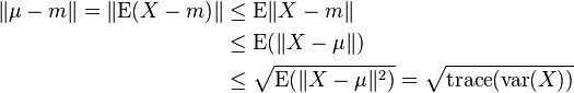 
\begin{align}
\left\|\mu-m\right\| 
= \left\| \mathrm{E} (X-m) \right\| 
& \leq  \mathrm{E} \|X-m\|  \\
& \leq  \mathrm{E} (\left\| X-\mu \right\| ) \\
& \leq \sqrt{ \mathrm{E} ( \| X-\mu \|^2 ) }
= \sqrt{ \mathrm{trace} (\mathrm{var} (X) ) }
\end{align}
