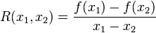  R(x_1,x_2) = \frac{f(x_1) - f(x_2)}{x_1 - x_2}