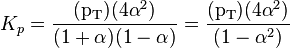 K_p = \frac{(\mathrm{p_T})(4\alpha^2)}{(1+\alpha)(1-\alpha)} = \frac{(\mathrm{p_T})(4\alpha^2)}{(1-\alpha^2)}