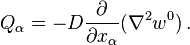 
   Q_\alpha = - D\frac{\partial}{\partial x_\alpha}(\nabla^2 w^0) \,.
 