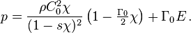 
   p = \frac{\rho C_0^2 \chi}{(1-s\chi)^2} \left(1-\tfrac{\Gamma_0}{2}\chi\right) + \Gamma_0 E \,.
 