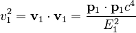  v_1^2 = \mathbf{v}_1 \cdot \mathbf{v}_1  = { { \mathbf{p}_1 \cdot \mathbf{p}_1 c^4 } \over  { E_1^2  } } 