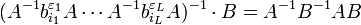 (A^{-1}b_{i_1}^{\varepsilon_1}A \cdots A^{-1} b_{i_L}^{\varepsilon_L}A)^{-1} \cdot B = A^{-1} B^{-1} A B