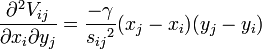 {\partial^2 V_{ij}\over\partial x_i\partial y_j} = {-\gamma\over {s_{ij}}^2} {(x_j - x_i)}{(y_j-y_i)} 