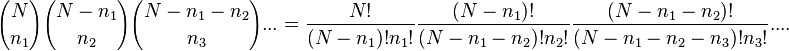 {N \choose n_1}{N-n_1\choose n_2}{N-n_1-n_2\choose n_3}...=\frac{N!}{(N-n_1)!n_1!}\frac{(N-n_1)!}{(N-n_1-n_2)!n_2!}\frac{(N-n_1-n_2)!}{(N-n_1-n_2-n_3)!n_3!}....