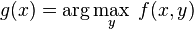 g(x) = \arg \max_y \; f(x,y)