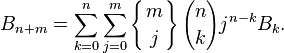 B_{n+m} = \sum_{k=0}^n \sum_{j=0}^m \left\{{m\atop j}\right\} {n \choose k} j^{n-k} B_k.