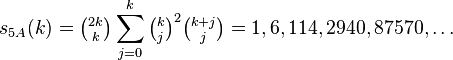 s_{5A}(k)=\tbinom{2k}{k}\sum_{j=0}^k \tbinom{k}{j}^2\tbinom{k+j}{j} =1, 6, 114, 2940, 87570,\dots