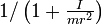 1/\left(1+\tfrac{I}{mr^2}\right)