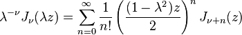 \lambda^{-\nu} J_\nu (\lambda z) = \sum_{n=0}^\infty \frac{1}{n!} \left(\frac{(1-\lambda^2)z}{2}\right)^n J_{\nu+n}(z) 