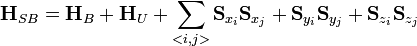 
\mathbf{H}_{SB}=\mathbf{H}_B+\mathbf{H}_U+\sum_{<i,j>}\mathbf{S}_{x_i}\mathbf{S}_{x_j}+\mathbf{S}_{y_i}\mathbf{S}_{y_j}+\mathbf{S}_{z_i}\mathbf{S}_{z_j}
