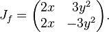  J_f = \begin{pmatrix} 2x & 3y^2 \\ 2x & -3y^2 \end{pmatrix} . 