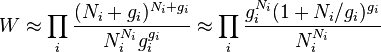 W\approx\prod_i \frac{(N_i+g_i)^{N_i+g_i}}{N_i^{N_i}g_i^{g_i}}\approx\prod_i \frac{g_i^{N_i}(1+N_i/g_i)^{g_i}}{N_i^{N_i}}