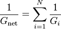 {1\over G_\mathrm{net}} = \sum_{i=1}^{N} {1\over G_i}\,\!