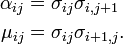 
\begin{align}
\alpha_{ij}&=\sigma_{ij}\sigma_{i,j+1}\\
\mu_{ij}&=\sigma_{ij}\sigma_{i+1,j}.
\end{align}
