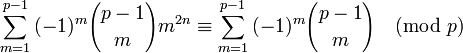  \sum_{m=1}^{p-1}{(-1)^m{p-1\choose m} m^{2n}}\equiv \sum_{m=1}^{p-1}{(-1)^m{p-1\choose m}}\pmod p\!