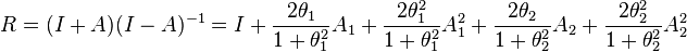 R=(I+A)(I-A)^{-1}=I+\frac{2\theta_{1}}{1+\theta_{1}^{2}}A_{1}+\frac{2\theta_{1}^{2}}{1+\theta_{1}^{2}}A_{1}^{2}+\frac{2\theta_{2}}{1+\theta_{2}^{2}}A_{2}+\frac{2\theta_{2}^{2}}{1+\theta_{2}^{2}}A_{2}^{2}