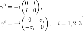 \begin{align}
\gamma^{0} &= -i\biggl(\begin{matrix}
0 & I\\ 
I & 0\\
\end{matrix}\biggr),\\
\gamma^{i} &= -i
\biggl(\begin{matrix}
0 & \sigma_i\\ 
-\sigma_i & 0\\
\end{matrix}\biggr), \quad i = 1,2,3\\
\end{align}.