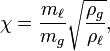 
\chi = \frac{m_\ell}{m_g} \sqrt{\frac{\rho_g}{\rho_\ell}},
