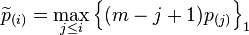 \widetilde{p}_{(i)}=\max_{j\leq i}\left\{ (m-j+1)p_{(j)}\right\} _{1}