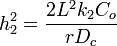 h^2_2=\frac{2L^2k_2C_o}{rD_c}