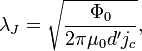 \lambda_J=\sqrt{\frac{\Phi_0}{2\pi\mu_0 d' j_c}},