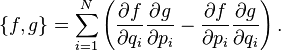 \{f,g\}=\sum _{i=1}^{N}\left({\frac {\partial f}{\partial q_{i}}}{\frac {\partial g}{\partial p_{i}}}-{\frac {\partial f}{\partial p_{i}}}{\frac {\partial g}{\partial q_{i}}}\right).