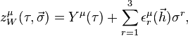  z^{\mu}_W(\tau, \vec \sigma) = Y^{\mu}(\tau) + \sum_{r=1}^3 \epsilon^{\mu}_r(\vec h) \sigma^r, 