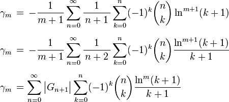 {\begin{array}{l}\displaystyle \gamma _{m}\,=\,-{\frac {1}{m+1}}\sum _{n=0}^{\infty }{\frac {1}{\,n+1\,}}\sum _{k=0}^{n}(-1)^{k}{\binom {n}{k}}\ln ^{m+1}(k+1)\\[7mm]\displaystyle \gamma _{m}\,=\,-{\frac {1}{m+1}}\sum _{n=0}^{\infty }{\frac {1}{\,n+2\,}}\sum _{k=0}^{n}(-1)^{k}{\binom {n}{k}}{\frac {\ln ^{m+1}(k+1)}{k+1}}\\[7mm]\displaystyle \gamma _{m}\,=\sum _{n=0}^{\infty }{\big |}G_{n+1}{\big |}\sum _{k=0}^{n}(-1)^{k}{\binom {n}{k}}{\frac {\ln ^{m}(k+1)}{k+1}}\end{array}}