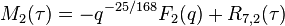 \displaystyle M_2(\tau) = -q^{-25/168}F_2(q) + R_{7,2}(\tau)