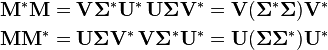 \begin{align}
\mathbf{M}^* \mathbf{M} &= \mathbf{V} \boldsymbol{\Sigma}^* \mathbf{U}^*\, \mathbf{U} \boldsymbol{\Sigma} \mathbf{V}^* = \mathbf{V} (\boldsymbol{\Sigma}^* \boldsymbol{\Sigma}) \mathbf{V}^* \\
\mathbf{M} \mathbf{M}^* &= \mathbf{U} \boldsymbol{\Sigma} \mathbf{V}^*\, \mathbf{V} \boldsymbol{\Sigma}^* \mathbf{U}^* = \mathbf{U} (\boldsymbol{\Sigma} \boldsymbol{\Sigma}^*) \mathbf{U}^*
\end{align}