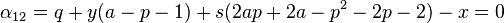 \alpha_{12}= q + y(a - p - 1) + s(2ap + 2a - p^2 - 2p - 2) - x = 0